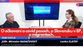 JUDr. Miroslav Radačovský, poslanec EP: „Európa sa nesmie deliť na VÝCHOD A ZÁPAD“ (prvá časť)